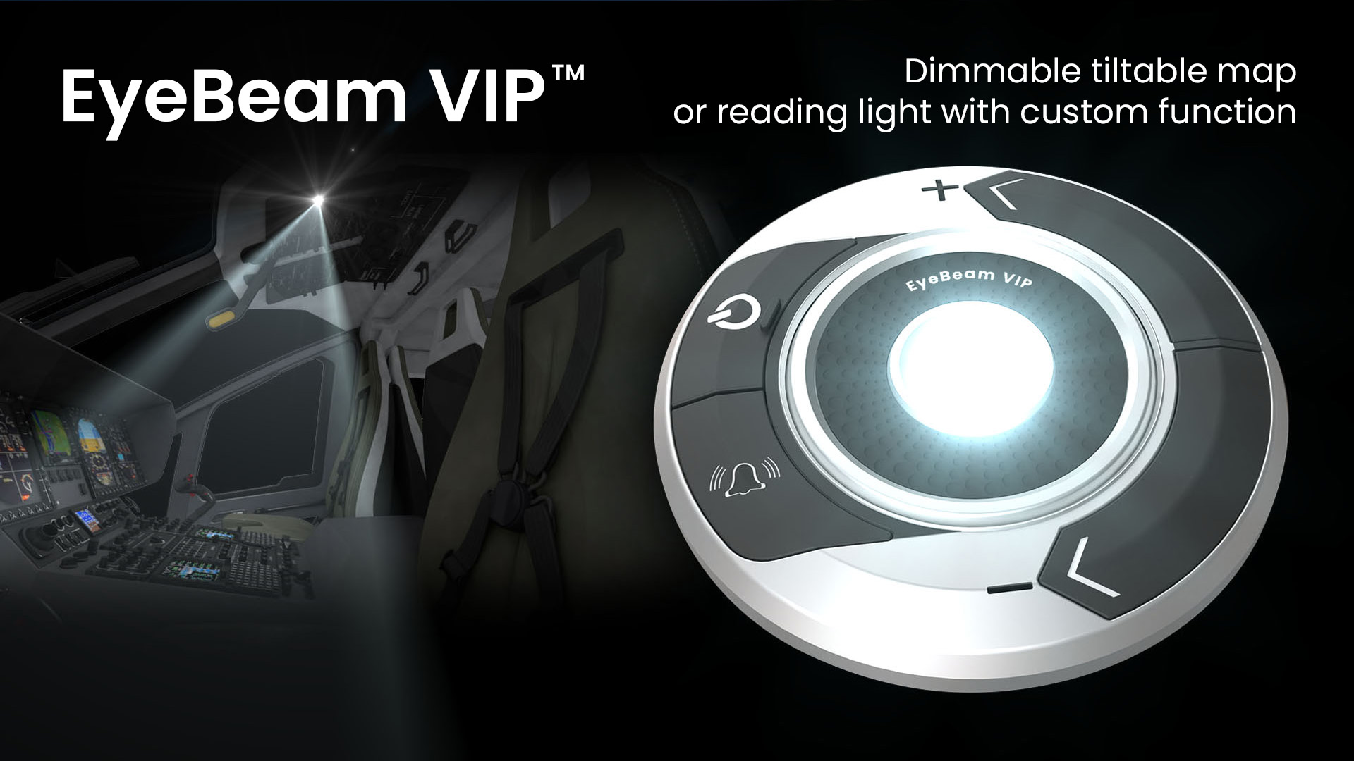 EyeBeam VIP - Aircraft interior dimmable tiltable map or reading light with custom function EyeBeam VIP - Aircraft interior dimmable tiltable map or reading light with custom function